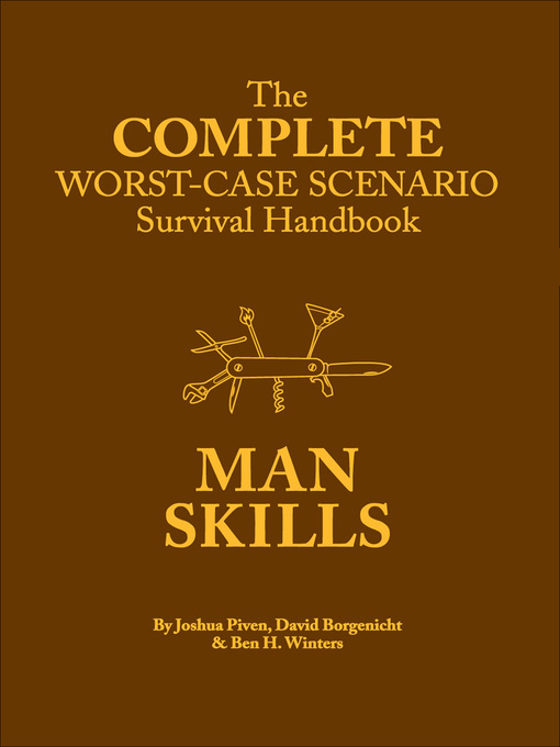 Title details for The Complete Worst-Case Scenario Survival Handbook by Joshua Piven - Available